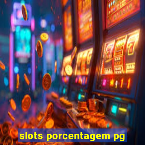 slots porcentagem pg